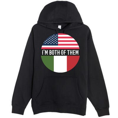 I Am Both Of Them American And Italian Flags Premium Pullover Hoodie