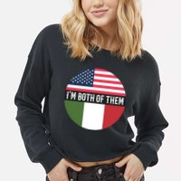 I Am Both Of Them American And Italian Flags Cropped Pullover Crew