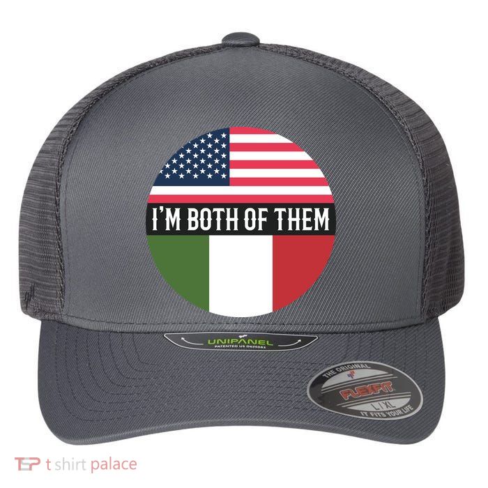 I Am Both Of Them American And Italian Flags Flexfit Unipanel Trucker Cap