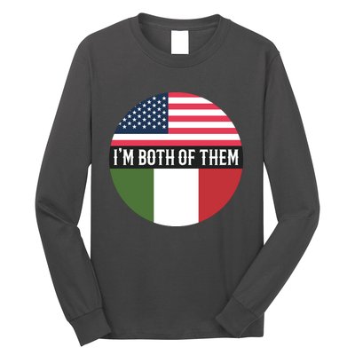 I Am Both Of Them American And Italian Flags Long Sleeve Shirt