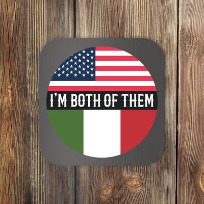 I Am Both Of Them American And Italian Flags Coaster