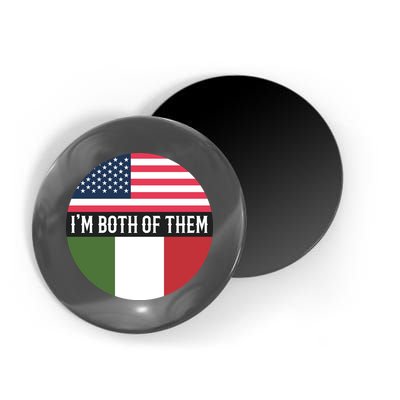 I Am Both Of Them American And Italian Flags Magnet