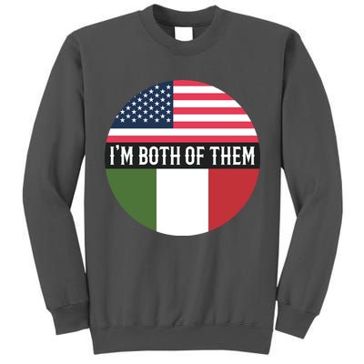 I Am Both Of Them American And Italian Flags Tall Sweatshirt