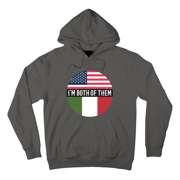 I Am Both Of Them American And Italian Flags Tall Hoodie