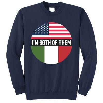 I Am Both Of Them American And Italian Flags Sweatshirt