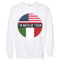 I Am Both Of Them American And Italian Flags Garment-Dyed Sweatshirt