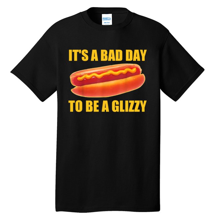 It’s A Bad Day To Be A Glizzy Tall T-Shirt