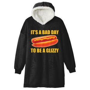 It’s A Bad Day To Be A Glizzy Hooded Wearable Blanket