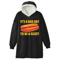 It’s A Bad Day To Be A Glizzy Hooded Wearable Blanket