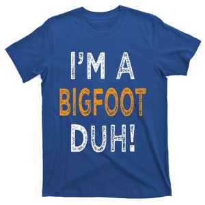 Im A BigFoot Duh Halloween Costume Easy Funny For Women T-Shirt