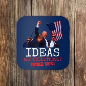 Ideas Are Bulletproof Trump 2024 Coaster