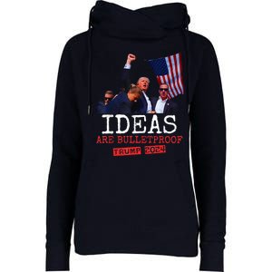 Ideas Are Bulletproof Trump 2024 Womens Funnel Neck Pullover Hood