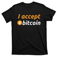 I Accept Bitcoin Funny Crypto Trader BTC Bitcoin Investor T-Shirt