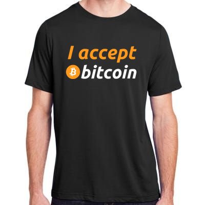 I Accept Bitcoin Funny Crypto Trader BTC Bitcoin Investor Adult ChromaSoft Performance T-Shirt