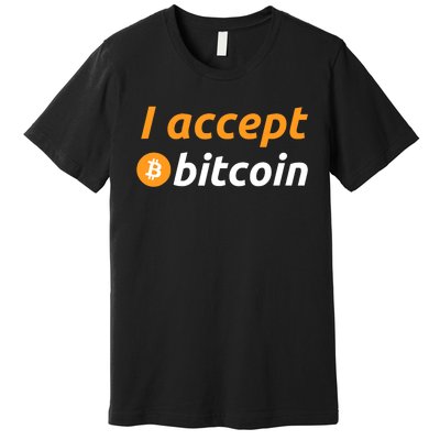 I Accept Bitcoin Funny Crypto Trader BTC Bitcoin Investor Premium T-Shirt