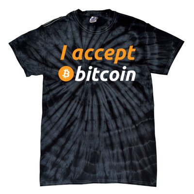 I Accept Bitcoin Funny Crypto Trader BTC Bitcoin Investor Tie-Dye T-Shirt