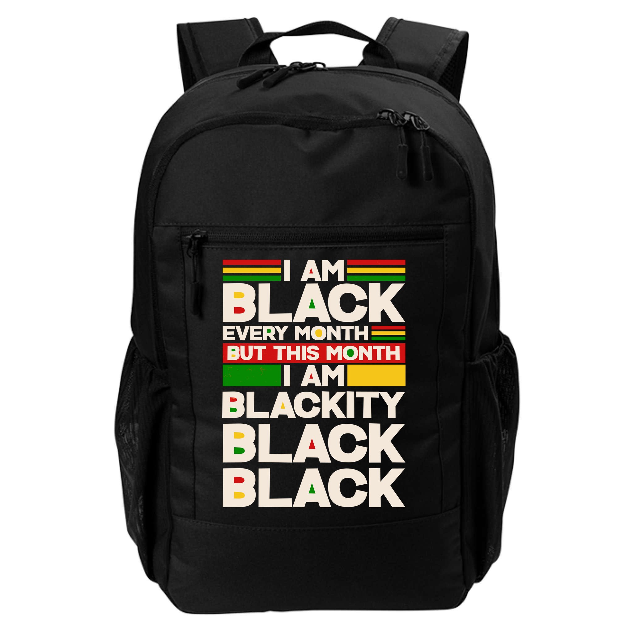I Am Black Every Month But This Month I Am Blackity Black Black Backpack