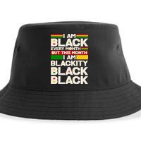 I Am Black Every Month But This Month I Am Blackity Black Black Sustainable Bucket Hat
