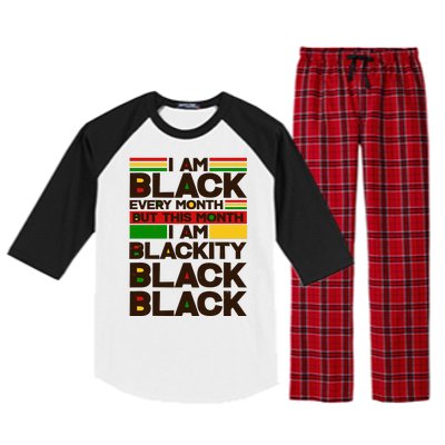 I Am Black Every Month But This Month I Am Blackity Black Black Raglan Sleeve Pajama Set