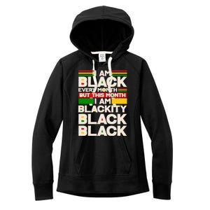 I Am Black Every Month But This Month I Am Blackity Black Black Women's Fleece Hoodie