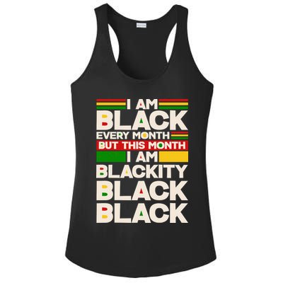 I Am Black Every Month But This Month I Am Blackity Black Black Ladies PosiCharge Competitor Racerback Tank