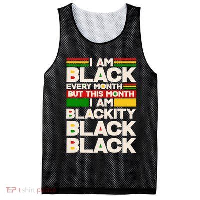 I Am Black Every Month But This Month I Am Blackity Black Black Mesh Reversible Basketball Jersey Tank