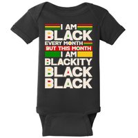 I Am Black Every Month But This Month I Am Blackity Black Black Baby Bodysuit