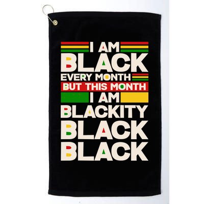 I Am Black Every Month But This Month I Am Blackity Black Black Golf Towel