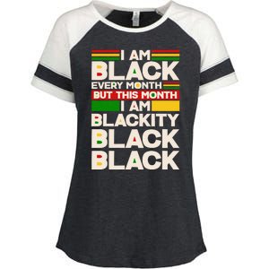 I Am Black Every Month But This Month I Am Blackity Black Black Enza Ladies Jersey Colorblock Tee