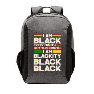 I Am Black Every Month But This Month I Am Blackity Black Black Vector Backpack