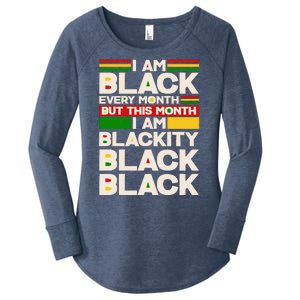 I Am Black Every Month But This Month I Am Blackity Black Black Women's Perfect Tri Tunic Long Sleeve Shirt