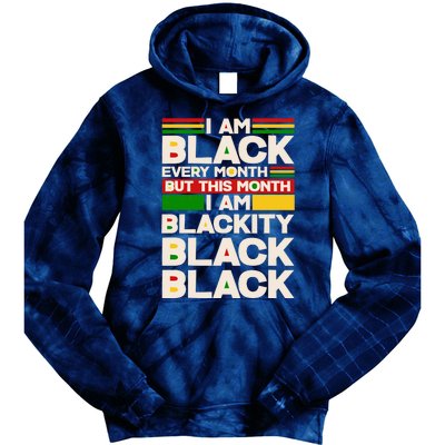 I Am Black Every Month But This Month I Am Blackity Black Black Tie Dye Hoodie