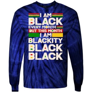 I Am Black Every Month But This Month I Am Blackity Black Black Tie-Dye Long Sleeve Shirt