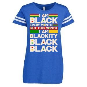 I Am Black Every Month But This Month I Am Blackity Black Black Enza Ladies Jersey Football T-Shirt