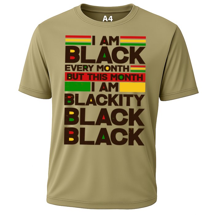 I Am Black Every Month But This Month I Am Blackity Black Black Cooling Performance Crew T-Shirt