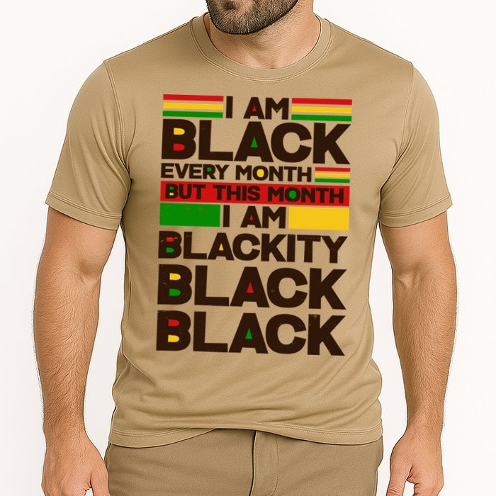 I Am Black Every Month But This Month I Am Blackity Black Black Cooling Performance Crew T-Shirt