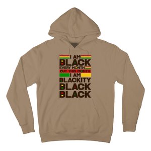 I Am Black Every Month But This Month I Am Blackity Black Black Hoodie