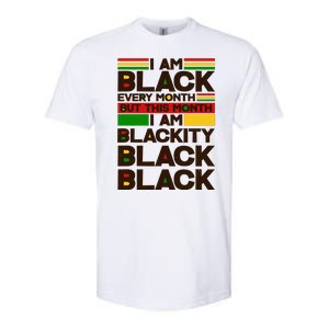 I Am Black Every Month But This Month I Am Blackity Black Black Softstyle CVC T-Shirt