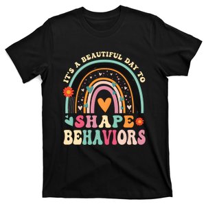 ItS A Beautiful Day To Shape Behaviors T-Shirt