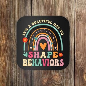 ItS A Beautiful Day To Shape Behaviors Coaster