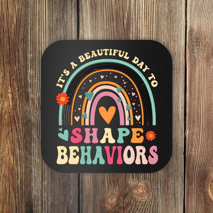 ItS A Beautiful Day To Shape Behaviors Coaster