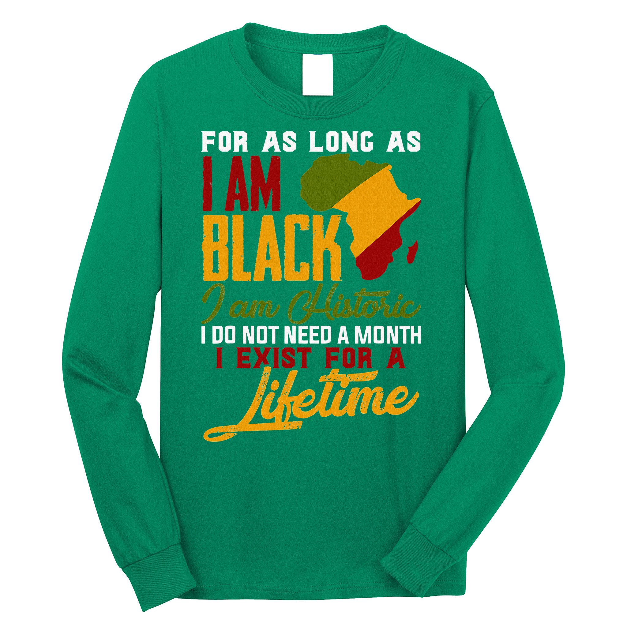 I Am Black History Lifetime Cool Black History Month Long Sleeve Shirt