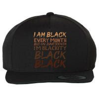 I Am Black Every Month Juneteenth Blackity Wool Snapback Cap