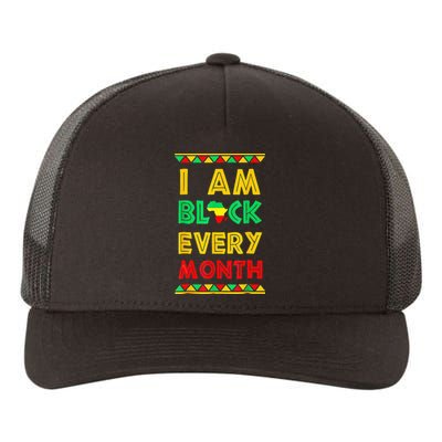 I Am Black Every Month Black History African Pride Yupoong Adult 5-Panel Trucker Hat