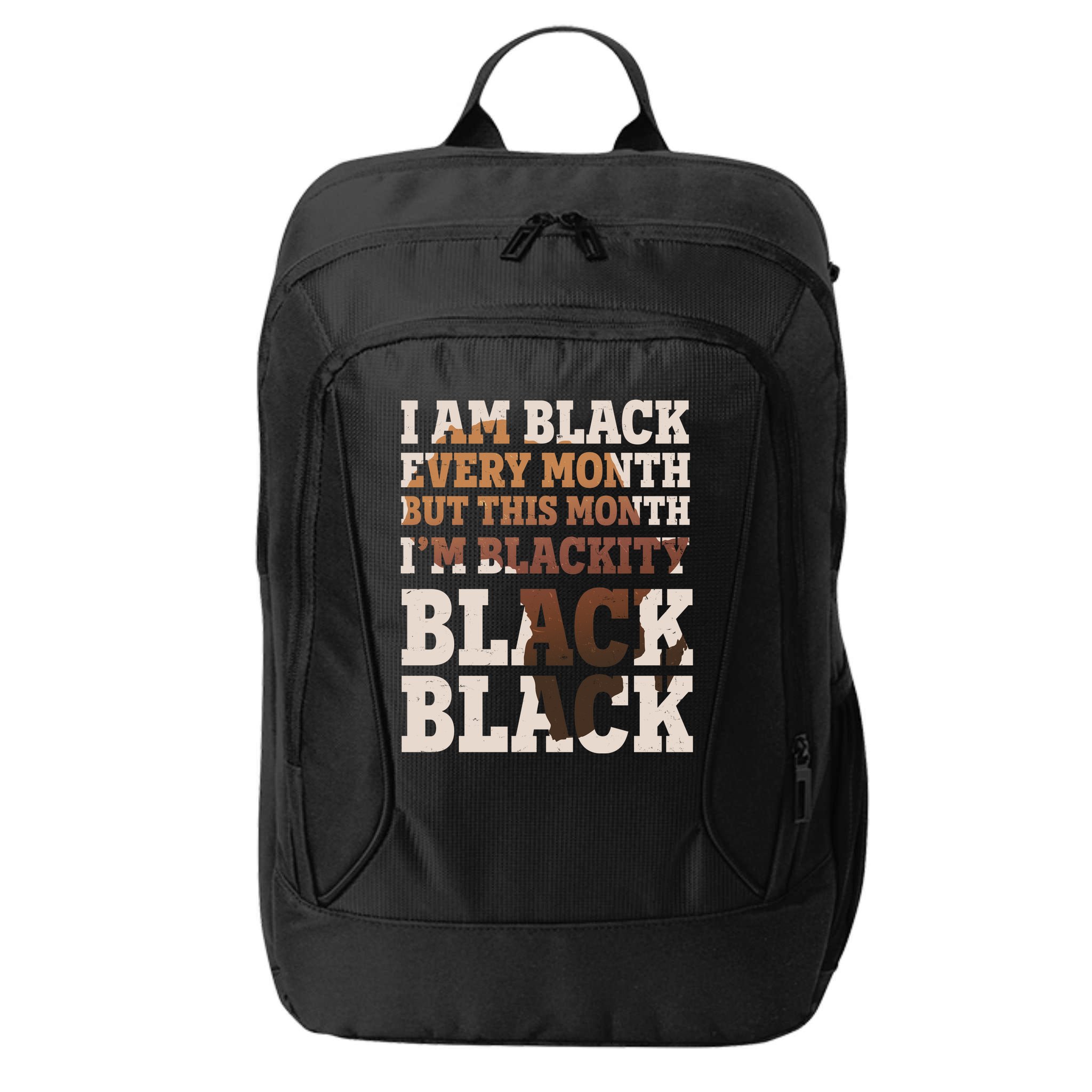 I Am Black Every Month This Month I'm Blackity Black Black City Backpack