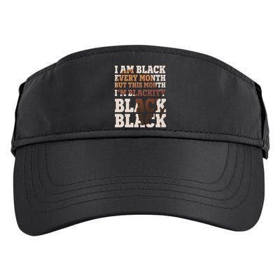 I Am Black Every Month This Month I'm Blackity Black Black Adult Drive Performance Visor