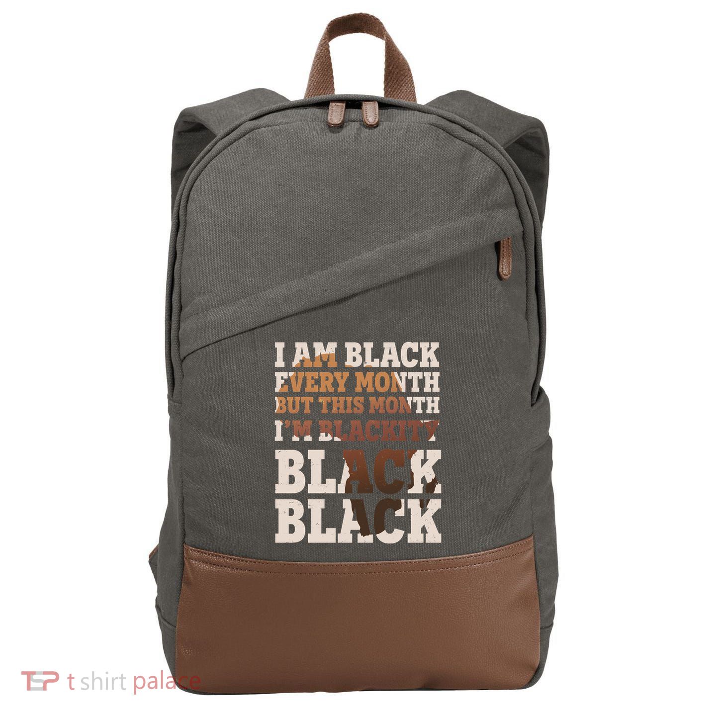 I Am Black Every Month This Month I'm Blackity Black Black Cotton Canvas Backpack
