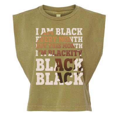 I Am Black Every Month This Month I'm Blackity Black Black Garment-Dyed Women's Muscle Tee