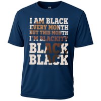 I Am Black Every Month This Month I'm Blackity Black Black Cooling Performance Crew T-Shirt