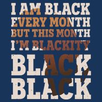 I Am Black Every Month This Month I'm Blackity Black Black Cooling Performance Crew T-Shirt